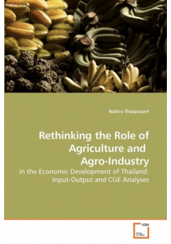 Rethinking the Role of Agriculture and  Agro-Industry