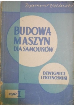 Budowa maszyn dla samouków, część I: dźwignice i przenośniki