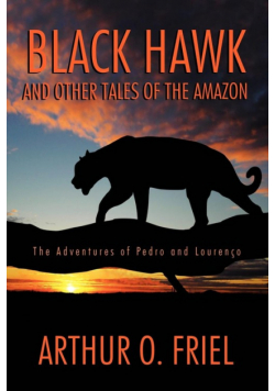 Black Hawk and Other Tales of the Amazon