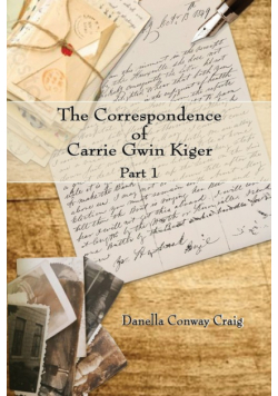 The Correspondence of Carrie Gwin Kiger