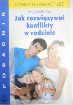 Jak rozwiązywać konflikty w rodzinie