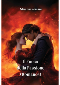 Il Fuoco della Passione (Romance)