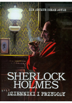 Sherlock Holmes Dzienniki i przygody