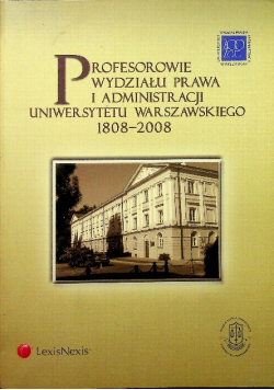 Profesorowie wydziału prawa i administracji uniwersytetu warszawskiego 1808 2008