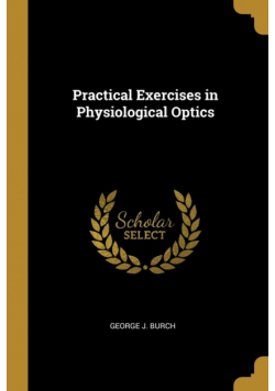 Practical Exercises in Physiological Optics