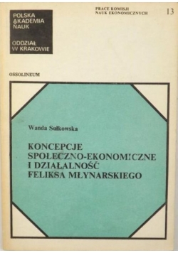 Koncepcje społeczno-ekonomiczne i działalność Feliksa Młynarskiego