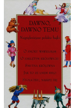 Dawno dawno temu Najpiękniejsze polskie bajki