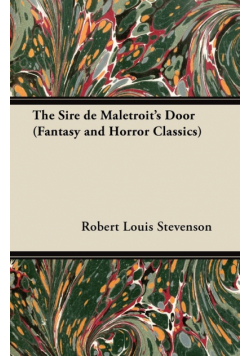 The Sire de Maletroit's Door (Fantasy and Horror Classics)