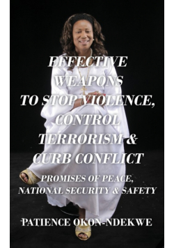 Effective Weapons To Stop Violence, Control Terrorism & Curb Conflict