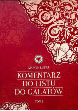 Komentarz do Listu do Galatów Tom I