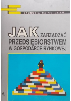 Jak zarządzać przedsiębiorstwem w gospodarce rynkowej