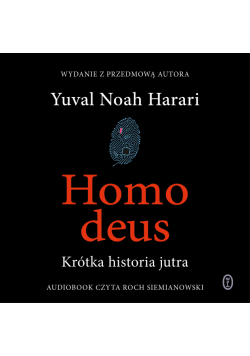 Homo deus. Krótka historia jutra. Nowe wydanie z przedmową autora