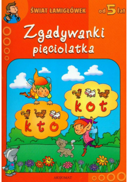 Zgadywanki pięciolatka Świat łamigłówek od 5 lat