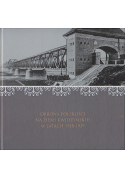 Obrona polskości na ziemi kwidzyńskiej w latach 1918 1939
