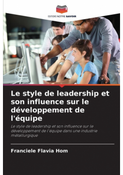 Le style de leadership et son influence sur le développement de l'équipe