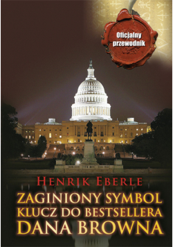 Zaginiony symbol Klucz do bestsellera Dana Browna