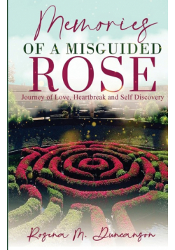 Memories of A Misguided Rose