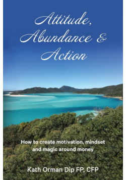 Attitude, Abundance & Action
