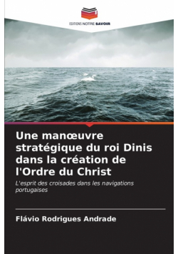 Une manœuvre stratégique du roi Dinis dans la création de l'Ordre du Christ
