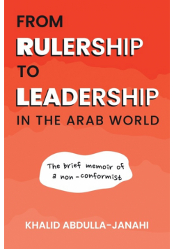 From Rulership to Leadership in the Arab World