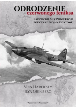 Odrodzenie Czerwonego Feniksa Radzieckie Siły powietrzne podczas II wojny światowej