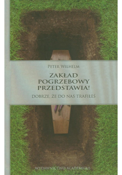 Zakład pogrzebowy przedstawia!