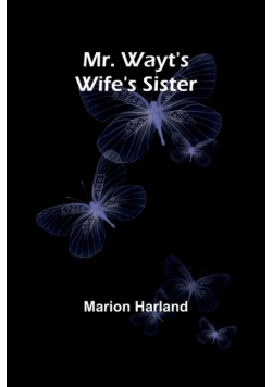 Mr. Wayt's Wife's Sister