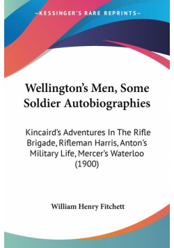 Wellington's Men, Some Soldier Autobiographies