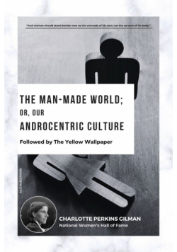 The Man-Made World; Or, Our Androcentric Culture