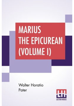 Marius The Epicurean (Volume I)