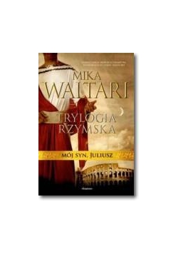 Trylogia rzymska. Mój syn Juliusz