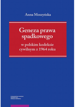 Geneza prawa spadkowego w polskim kodeksie cywilnym z 1964 roku
