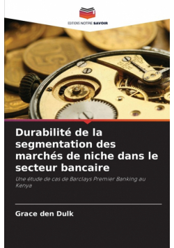 Durabilité de la segmentation des marchés de niche dans le secteur bancaire