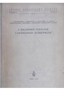 Z zagadnień etiologii i patogenezy schizofrenii