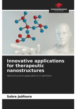 Innovative applications for therapeutic nanostructures
