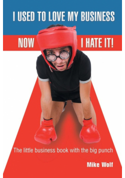 I Used to Love My Business Now I Hate It!