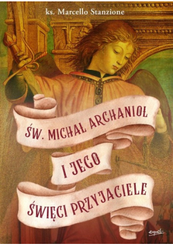 Św Michał Archanioł i jego święci przyjaciele