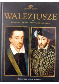 Dynastie Europy Tom 10 Walezjusze