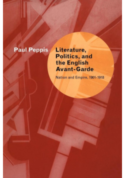 Literature, Politics, and the English Avant-Garde