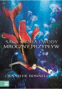Saga Ognia i Wody Tom 3 Mroczny Przypływ
