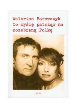 Co myślę patrząc na rozebraną Polkę
