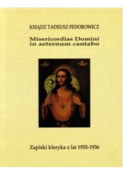 Misericordias Domini in aeternum cantabo Zapiski kleryka z lat 1935 1936