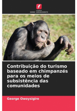 Contribuição do turismo baseado em chimpanzés para os meios de subsistência das comunidades