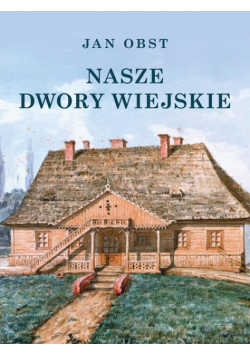 Nasze dwory wiejskie
