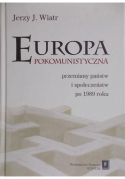 Europa Pokomunistyczna Przemiany państw i społeczeństw po 1989 roku