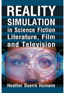Reality Simulation in Science Fiction Literature, Film and Television