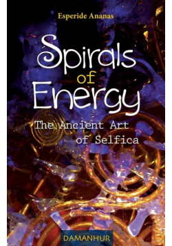 Spirals of Energy the Ancient Art of Selfica