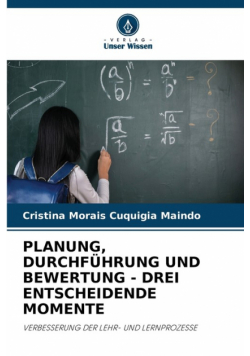 Planung, Durchführung Und Bewertung - Drei Entscheidende Momente
