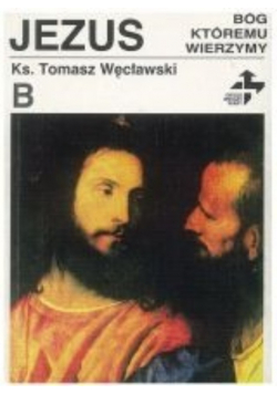 Jezus Bóg któremu wierzymy