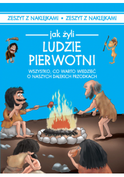 Jak żyli ludzie Ludzie pierwotni